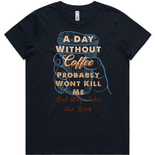 A Day Without Coffee Ladies Navy T Shirt
