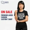 On sale premium ladies fashion custom T-shirt printing in Australia
