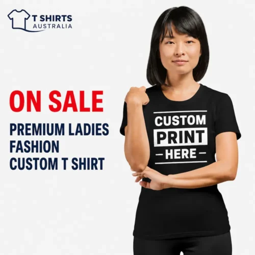On sale premium ladies fashion custom T-shirt printing in Australia