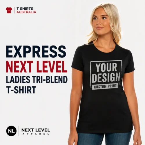 Express Next Level ladies tri-blend custom T-shirt printing in Australia