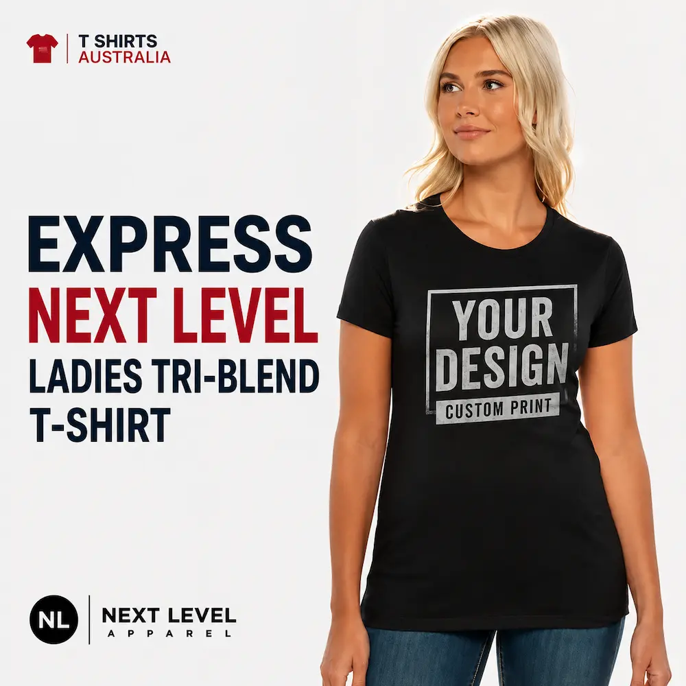 Express Next Level ladies tri-blend custom T-shirt printing in Australia