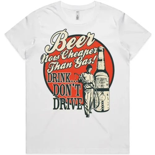 Beer Now Cheaper Than Gas printed in Australia graphic t-shirt ladies white front