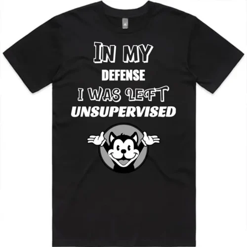 In My Defense I Was Left Unsupervised t-shirt design artwork close-up
