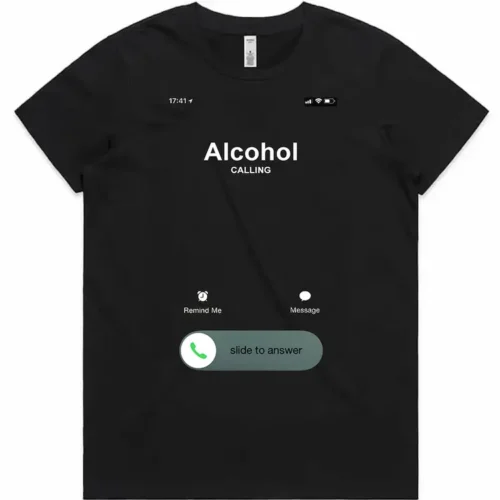 Alcohol Is Calling design printed on a black ladies t-shirt